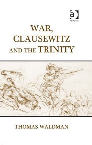 War, Clausewitz and the Trinity (Hardcover)