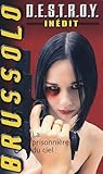 La prisonnière du ciel (Destroy, #2)