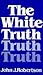The White Truth