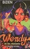 La citadelle invisible (Wendy et les mutants, #3)
