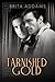 Tarnished Gold  (Tarnished #1)
