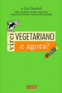 Virei vegetariano: E agora?