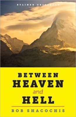 Between Heaven & Hell: Trouble and Joy in a Lost Himalayan Paradise