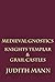 Medieval Gnostics: Knights Templar & Grail Castles (Volume 7)