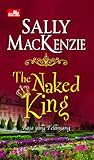 The Naked King - Raja yang Telanjang by Sally MacKenzie