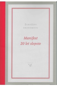 Manifest : (2010) ; 20 let slepote : (2011)