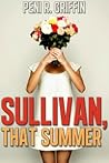 Sullivan, That Summer by Peni R. Griffin