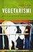Vegetarismi: miksi ja miten ryhtyä kasvissyöjäksi