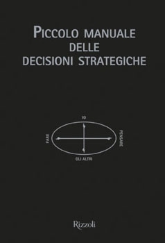 Piccolo manuale delle decisioni strategiche
