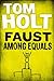 Faust Among Equals