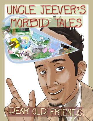 Dear Old Friends (Uncle Jeever's Morbid Tales, #2)
