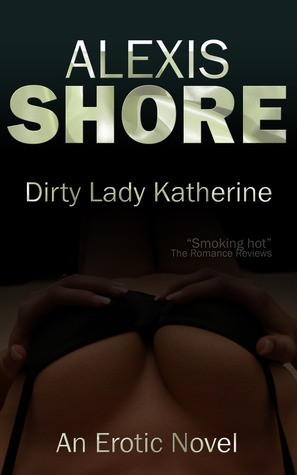 Dirty Lady Katherine (Kindle Edition)