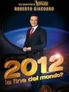 2012. La fine del mondo? by Roberto Giacobbo
