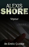 Voyeur: An Erotic Quickie Voyeur: An Erotic Quickie