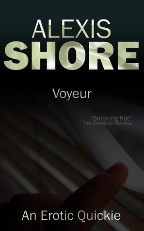 Voyeur: An Erotic Quickie (Kindle Edition)