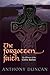 The Forgotten Faith by Anthony Duncan