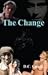 The Change