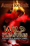 Wild Pleasures - EXXXTRA HARDCORE!