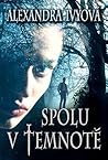 Spolu v temnotě by Alexandra Ivy