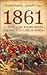 1861. La storia del Risorgimento che non c'è sui libri di storia