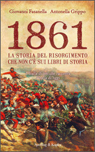 1861. La storia del Risorgimento che non c'è sui libri di storia