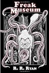 Freak Museum by R.R. Ryan