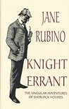 Knight Errant: The Singular Adventures of Sherlock Holmes