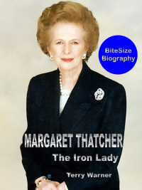 Margaret Thatcher: The Iron Lady (BiteSize Biography, #3)