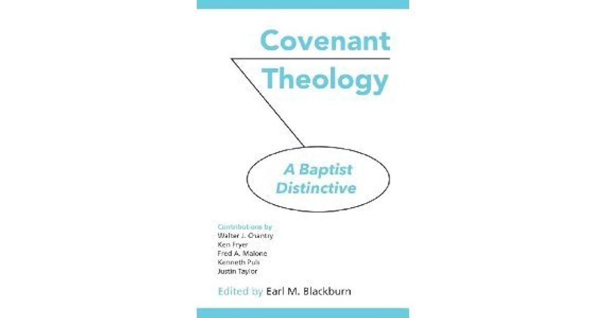 Covenant Theology A Baptist Distinctive by Earl Blackburn