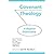 Covenant Theology: A Baptist Distinctive