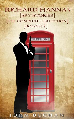 Richard Hannay  [ Books 1-7 ] [The Complete Collection]