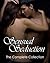 Sensual Seduction: The Complete Collection