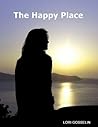 The Happy Place by Lori Gosselin
