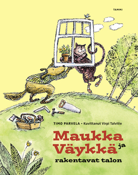 Maukka ja Väykkä rakentavat talon (Hardcover)