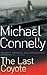 The Last Coyote by Michael    Connelly