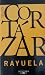 Rayuela by Julio Cortázar Rayuela by Julio Cortázar