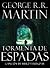 Tormenta de espadas by George R.R. Martin