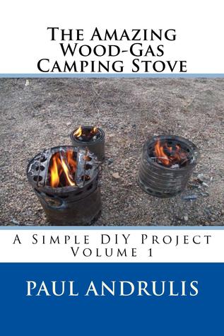 The Amazing Wood-Gas Stove (A Simple DIY Series, #1)