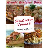 Weight Watcher Guru Slow Cooker Points Plus Recipes (Weight Watcher Guru Series Volume II)