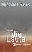 Die Laute by Michael Roes