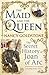 The Maid and the Queen: The Secret History of Joan of Arc and Yolande of Aragon