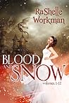 Blood and Snow by RaShelle Workman