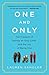 One and Only: The Freedom of Having an Only Child, and the Joy of Being One