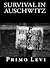 Survival in Auschwitz by Primo Levi
