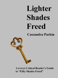 Lighter Shades Freed: A (very) Critical Reader’s Guide to “Fifty Shades Freed”