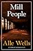 Mill People by Alle Wells