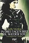 In drei Tagen bist du wieder tot by Kelly Meding