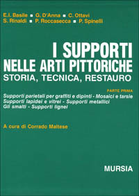 I supporti nelle arti pittoriche : storia, tecnica, restauro
