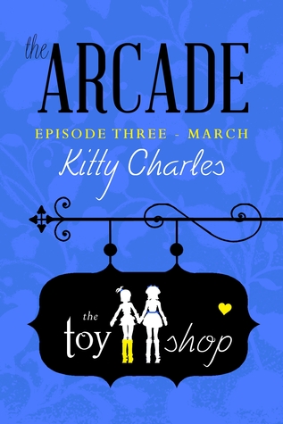 The Arcade: Episode 3, March, The Toy Shop