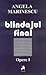 Blindajul final. Opere I